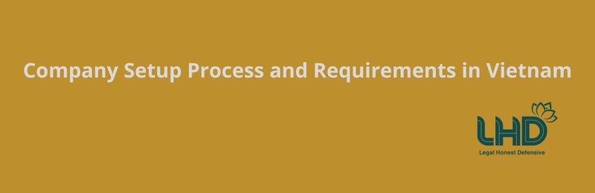 Set Up Company In Vietnam - Complete Guide Step by Step