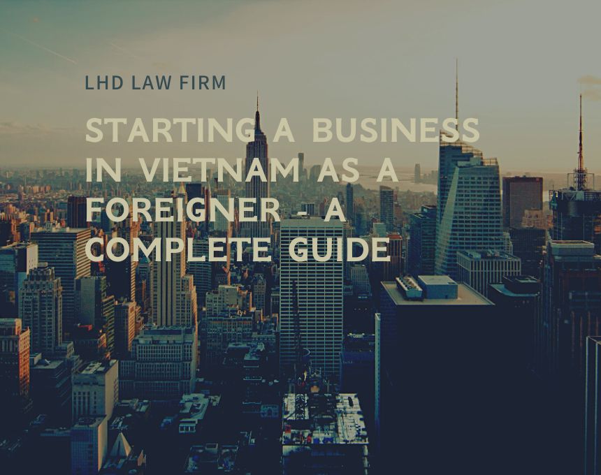 Starting A Business In Vietnam As A Foreigner - A Complete Guide